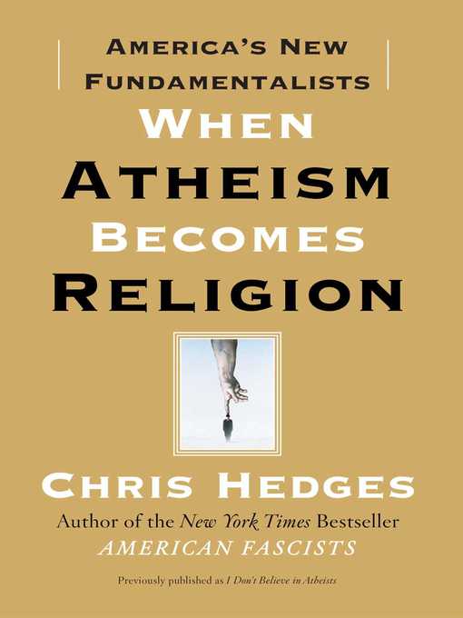 Title details for When Atheism Becomes Religion by Chris Hedges - Wait list
